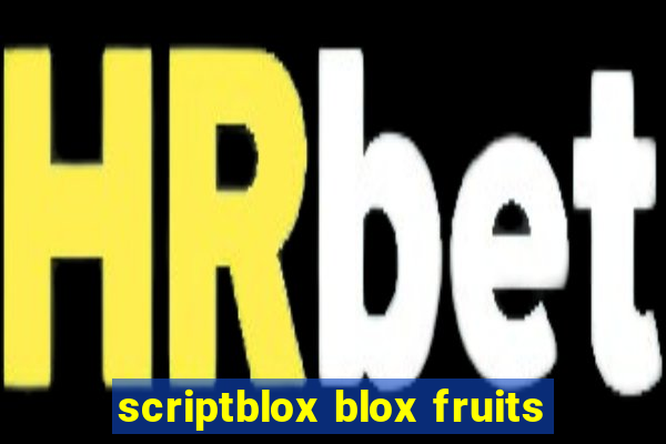 scriptblox blox fruits